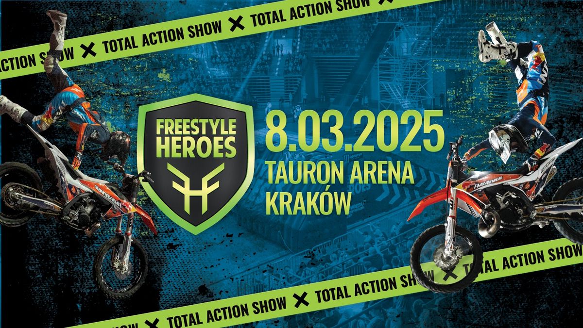 Krak\u00f3w: FREESTYLE HEROES Total Action Show, TAURON ARENA