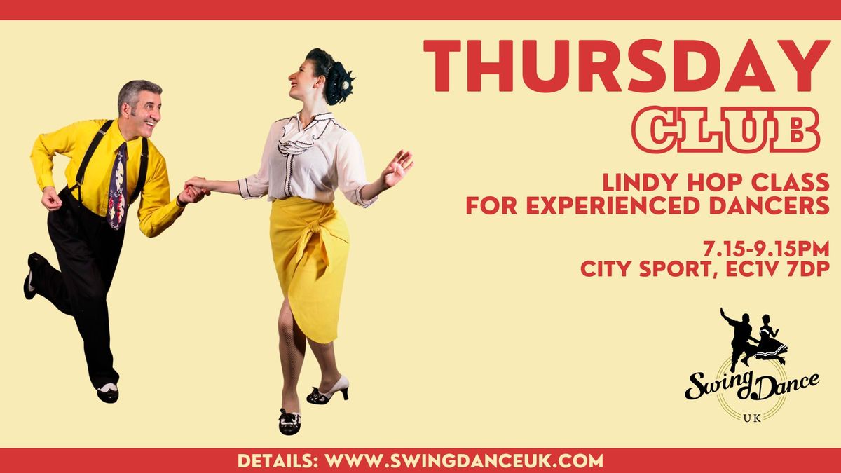 Thursday Club - weekly Lindy Hop class for experienced dancers