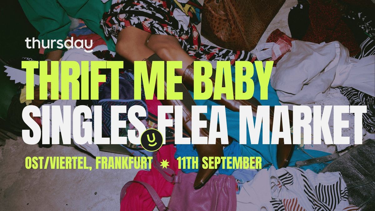 Thursday | Thrift Me Baby (40 & Under) @ OST\/viertel | Frankfurt