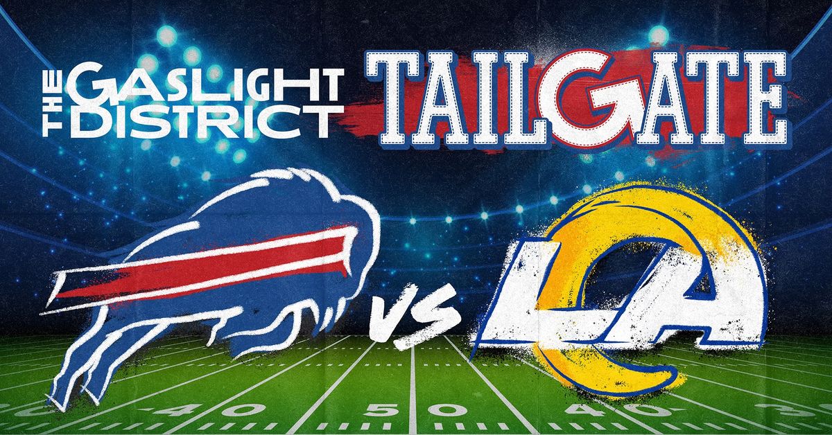 Buffalo Bills Tailgate in The Gaslight District \ud83c\udfc8FREE\ud83c\udfc8 Bills vs. Rams