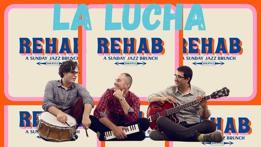 Rehab Brunch with La Lucha