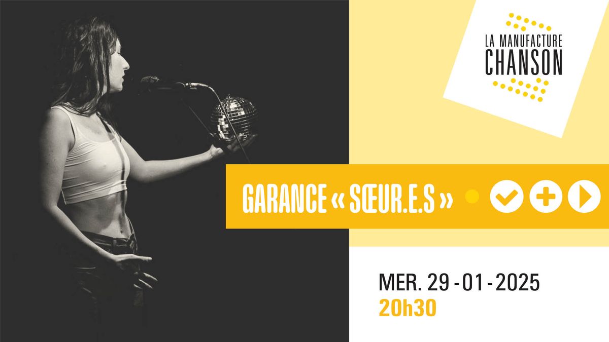 GARANCE "S\u0152UR.E.S" \u00b7 La Manufacture Chanson