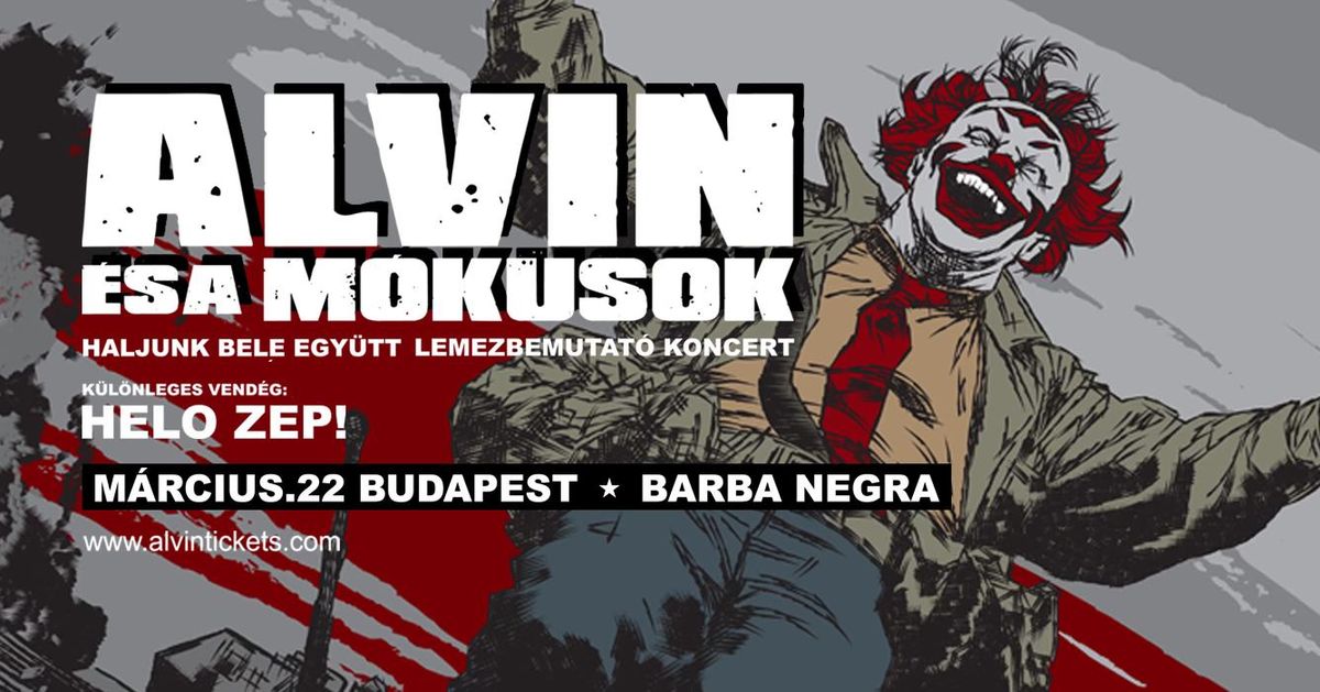 ALVIN \u00c9S A M\u00d3KUSOK \u2605 HALJUNK BELE EGY\u00dcTT \u2605 LEMEZBEMUTAT\u00d3 KONCERT \u2605 BARBA NEGRA