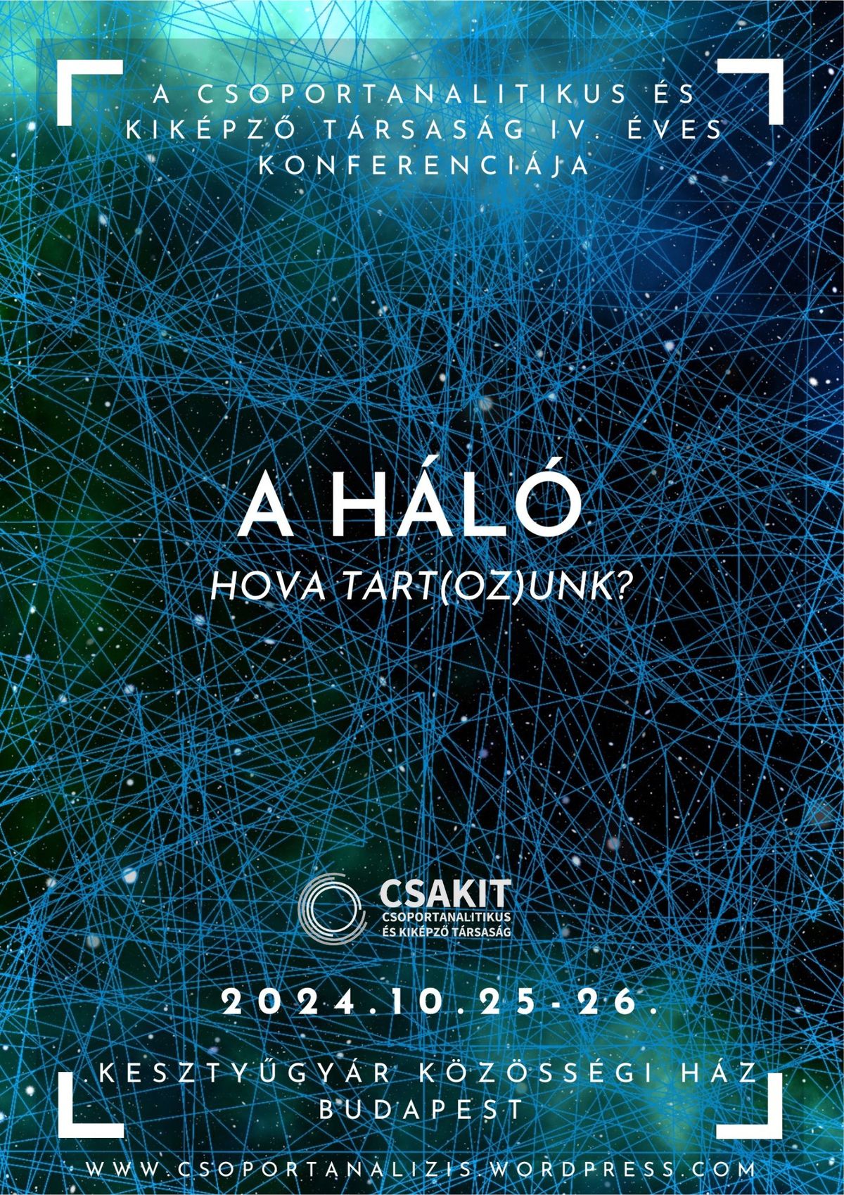 A CSAKIT IV. \u00e9ves konferenci\u00e1ja - A H\u00c1L\u00d3. Hova tart(oz)unk?