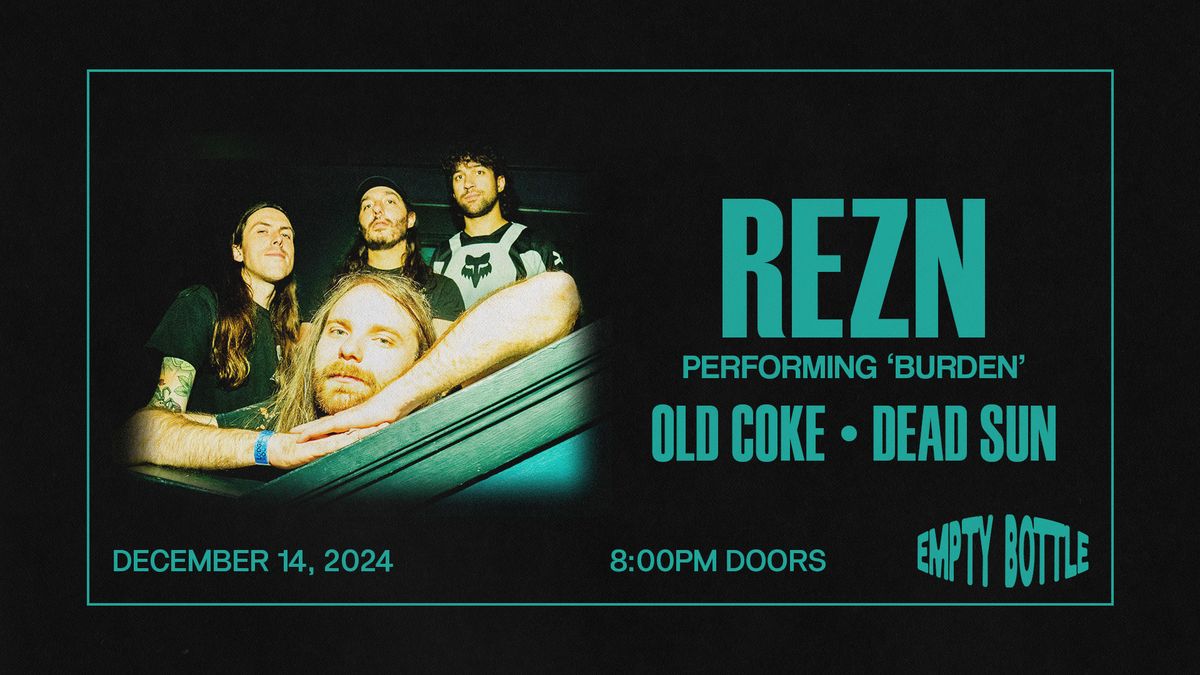 REZN (Performing Burden) \/ Old Coke \/ Dead Sun