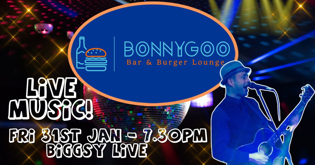 Biggsy LIVE @ Bonnygoo Bar!