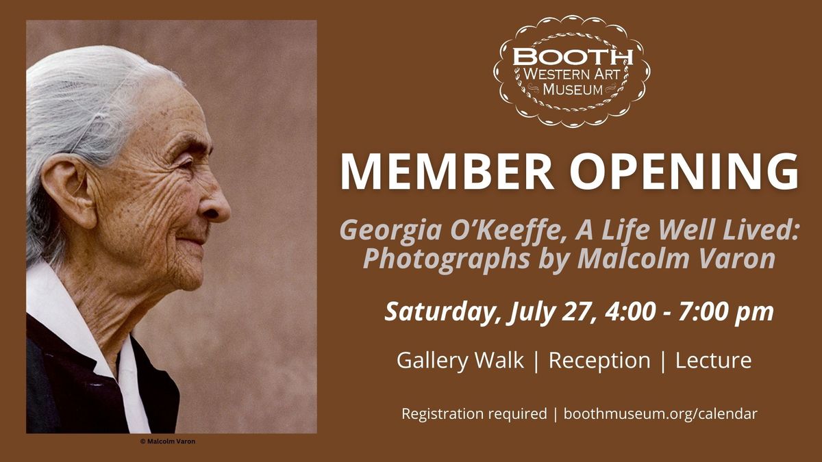Georgia O\u2019Keeffe, A Life Well Lived: Photographs by Malcolm Varon Member Opening