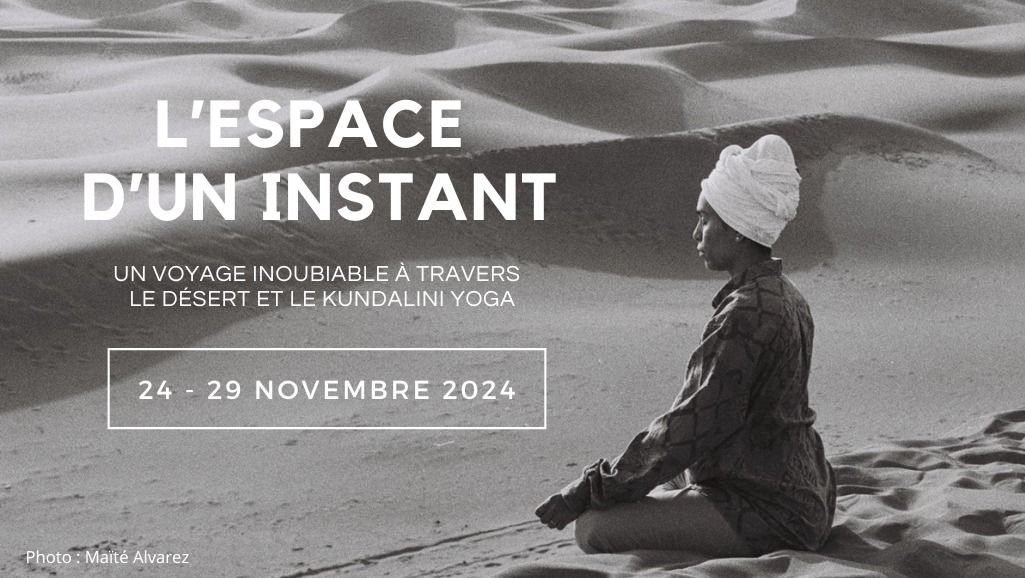 Kundalini Yoga et trek dans le d\u00e9sert marocain - L'Espace d'un Instant 3\u00e8me \u00e9dition