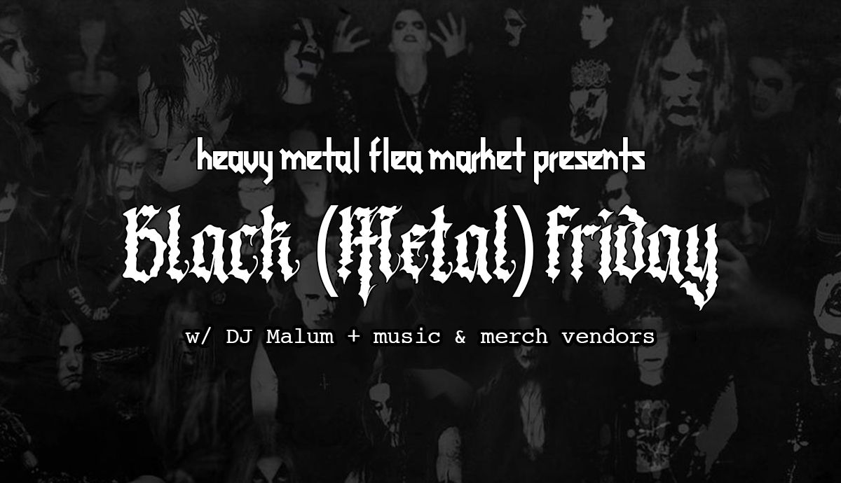 Heavy Metal Flea Market: Black (Metal) Friday @ No Class