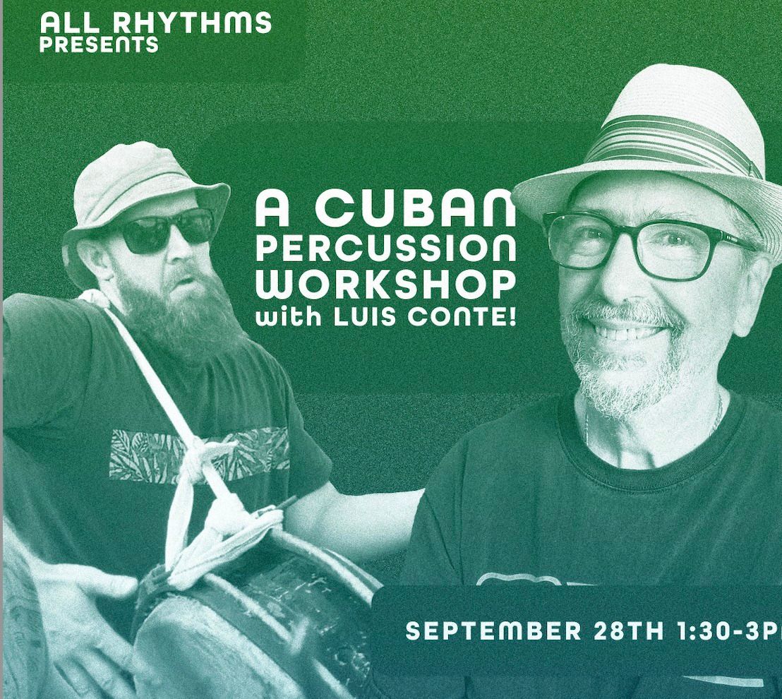 All Rhythms presents: A Cuban Percussion Workshop with Luis Conte!