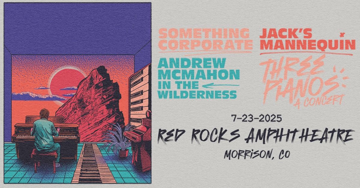 Something Corporate \u2219 Jack's Mannequin \u2219 Andrew McMahon In The Wilderness | Red Rocks | July 23