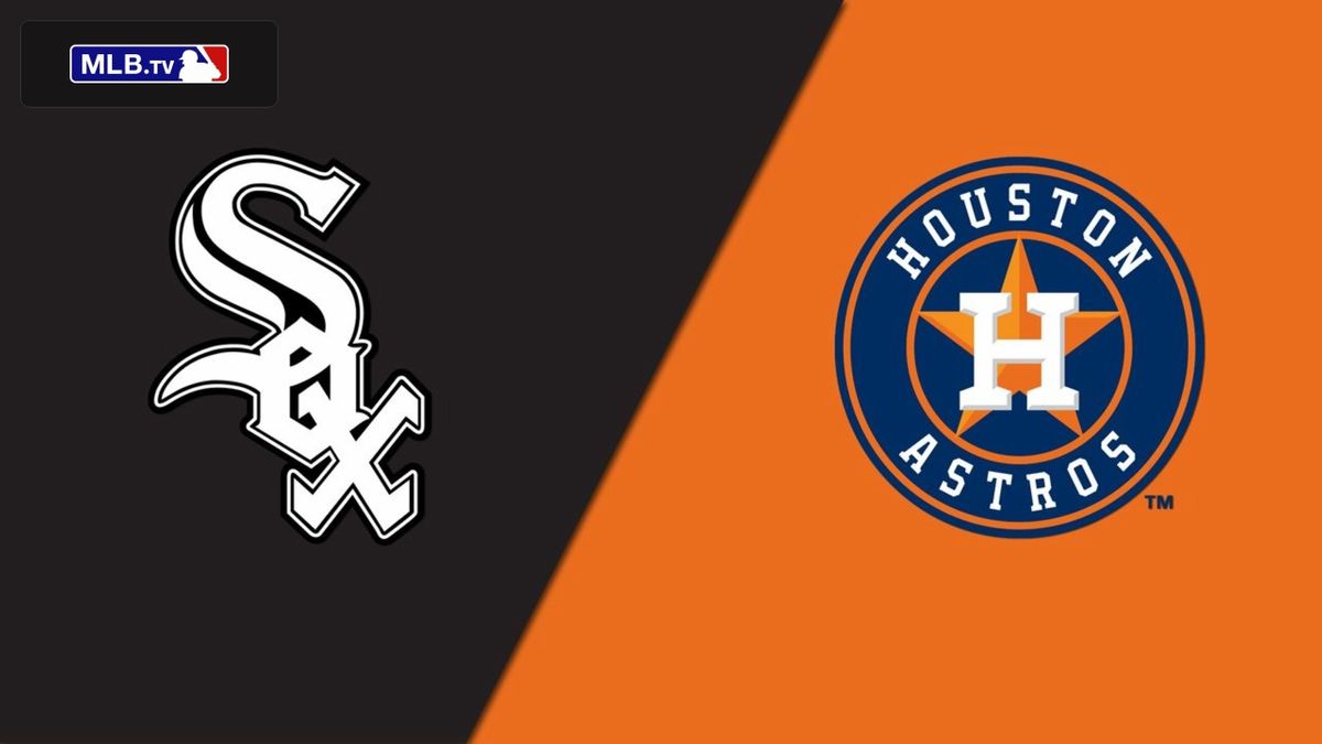 Chicago White Sox vs. Houston Astros