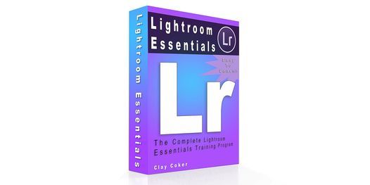 Lightroom Classic Essentials        On-Site Class Presented by: Clay Coker