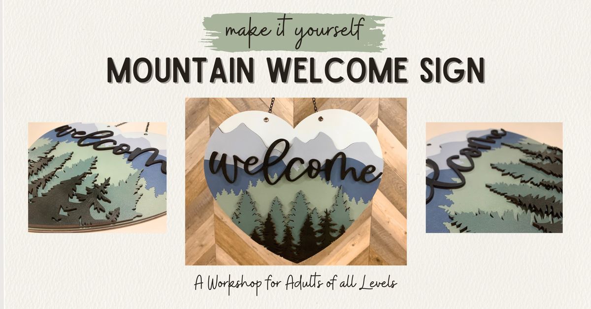 Mountain Welcome Sign Workshop