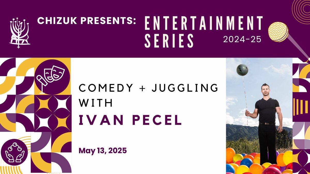 Chizuk Presents: Comedy + Juggling with Ivan Pecel