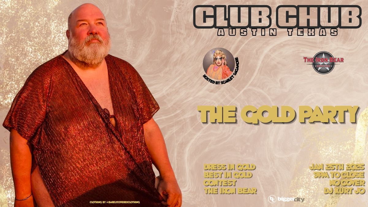 Club Chub Austin Texas The Gold Party