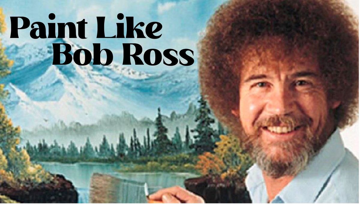 Paint Like Bob Ross with Certified Bob Ross Instructor, Bob Holby