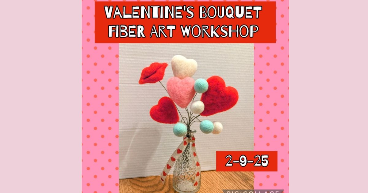 Valentine's Day Bouquet Fiber Art Workshop & Farm Experience 