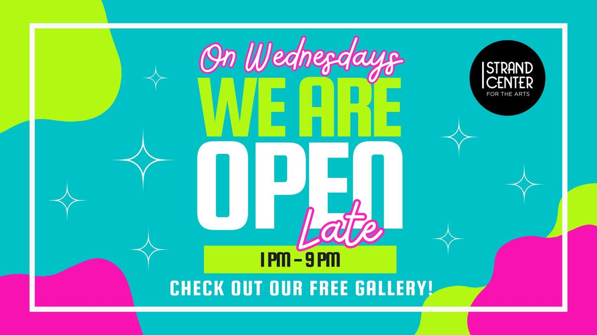 OPEN LATE: Wednesday Night!