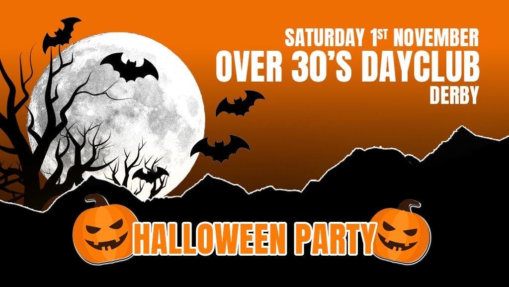 Over 30s Dayclub DERBY - Halloween special 