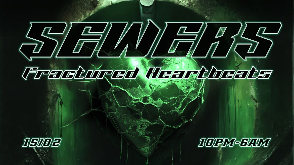 SEWERS: FRACTURED HEARTBEATS