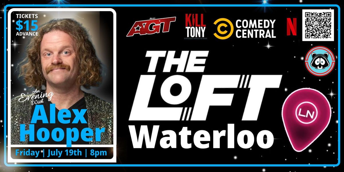 Bad Credit Comedy Presents..."Alex Hooper Live @ The Loft Waterloo"