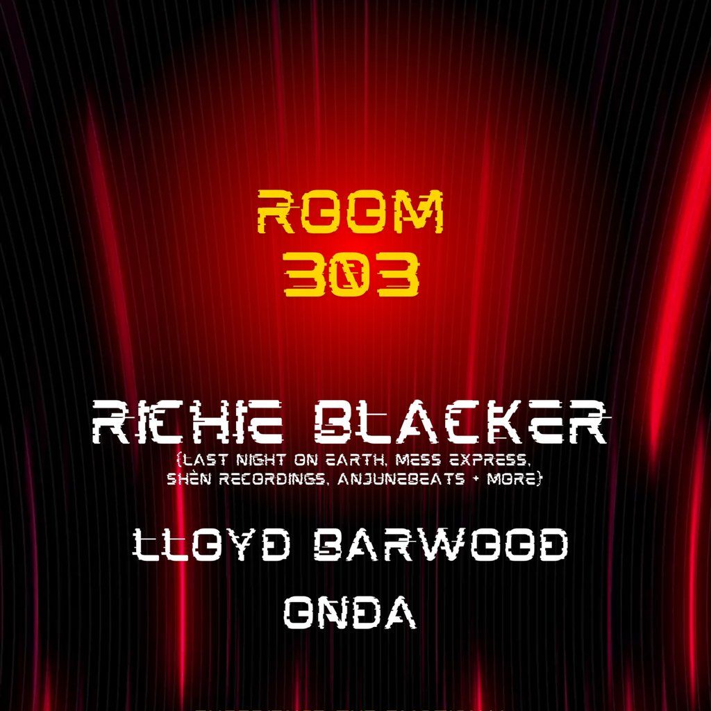 Room 303 Presents Richie Blacker, Lloyd Barwood & Onda