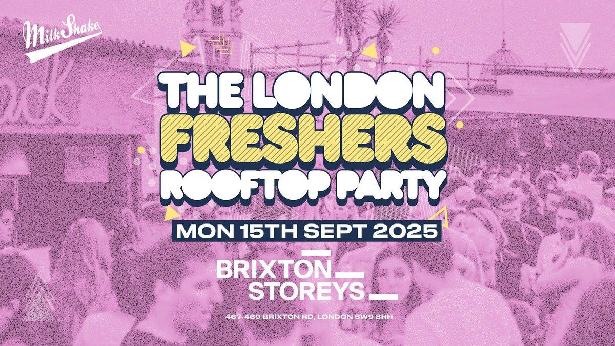 The London Freshers Rooftop Party \ud83c\udf1e\ud83c\udf79 UPGRADED VENUE FOR London Freshers Week 2025