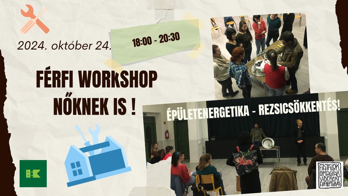 F\u00e9rfi Workshop -N\u0151knek is! - \u00c9p\u00fcletenergetika