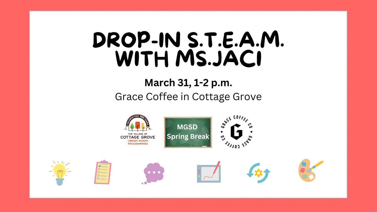 Drop-in S.T.E.A.M. with Ms Jaci (Spring Break for MGSD)