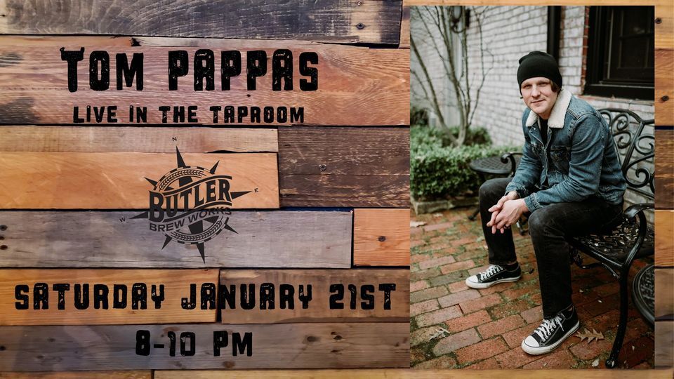 Tom Pappas LIVE at Butler Brew Works