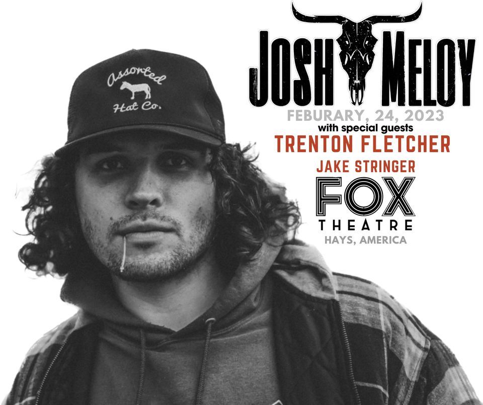 Josh Meloy LIVE in Hays, KS @ The Fox W\/ Trenton Fletcher + Jake Stringer 