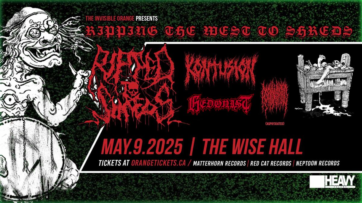 RIPPED TO SHREDS \/\/ KONTUSION \/\/ HEDONIST \/\/ ASPHYXIATED. May 9 @ The Wise Hall