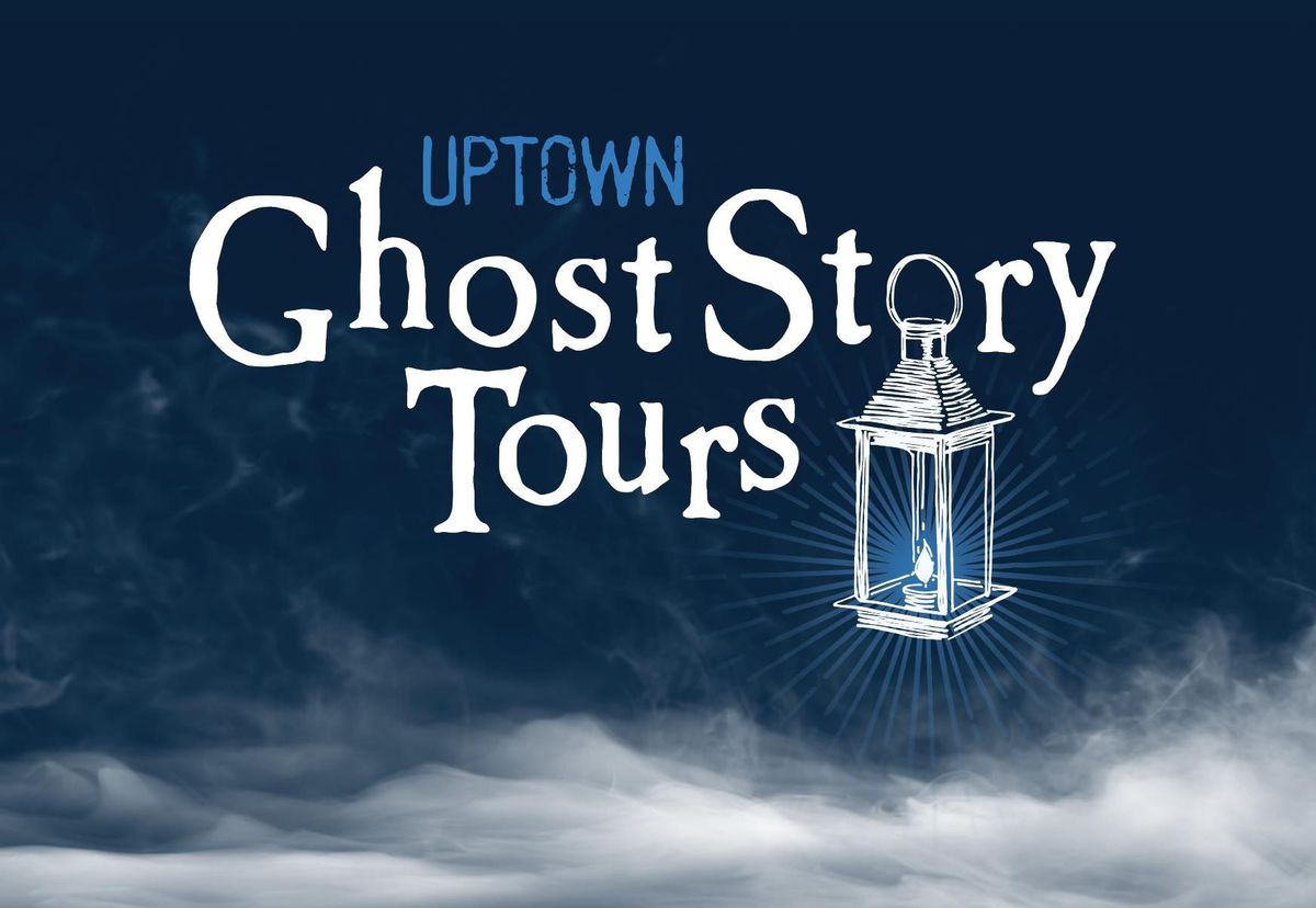 Uptown Ghost Story Tours 2024