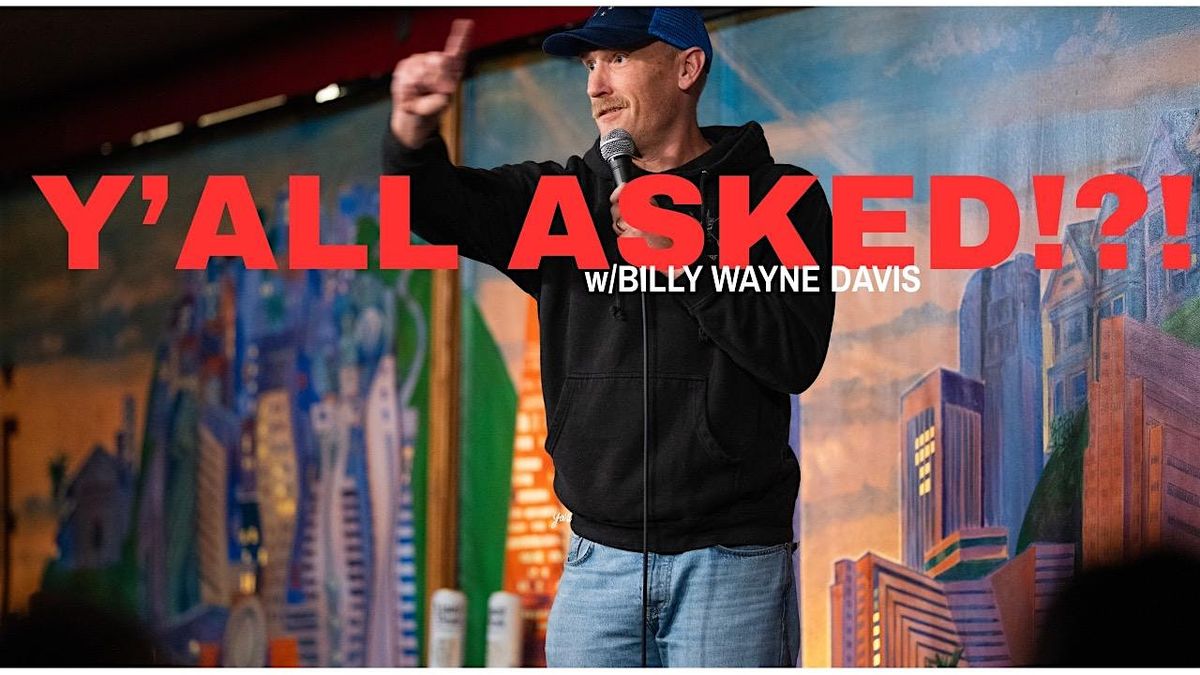 Y'all Asked !?! with Billy Wayne Davis
