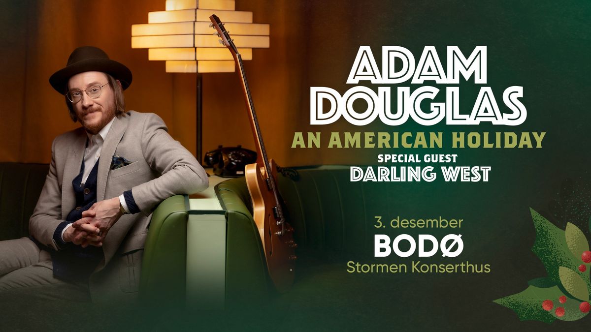 An American Holiday - Adam Douglas | Stormen Konserthus, Bod\u00f8