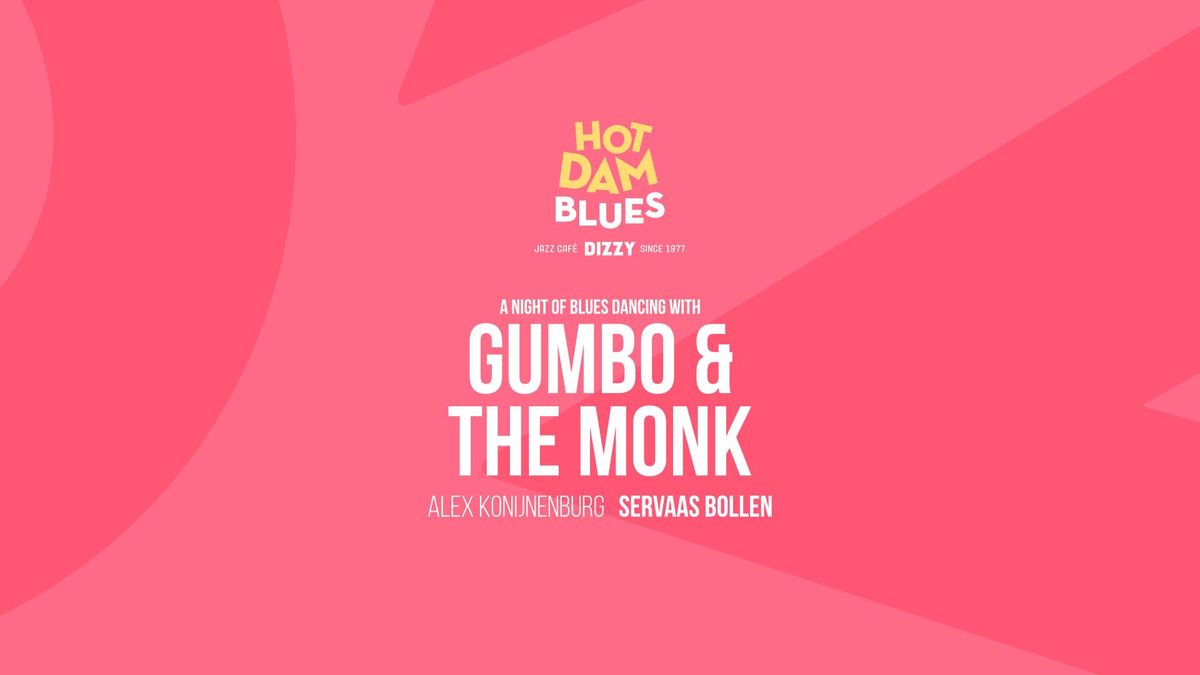 Hot Dam Blues: Gumbo & The Monk