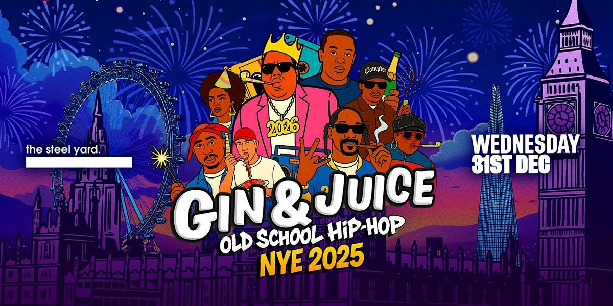 Gin & Juice : Old School Hip-Hop NYE 2025
