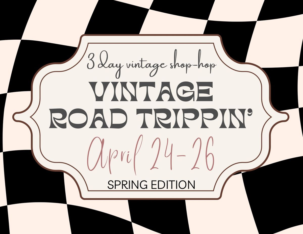 Spring Vintage Road Trippin\u2019 Event 