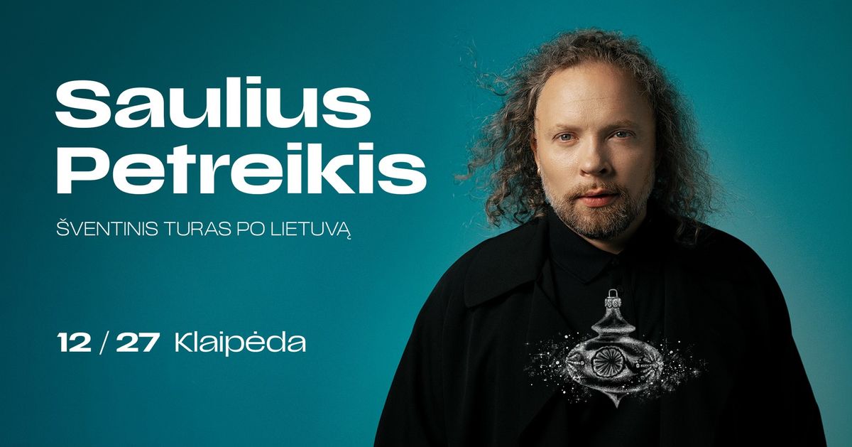 Saulius Petreikis - \u0160ventinis turas - Klaip\u0117da