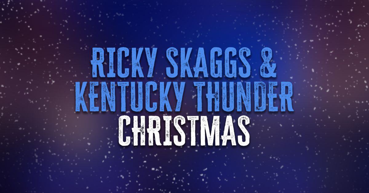 Ricky Skaggs & Kentucky Thunder Christmas