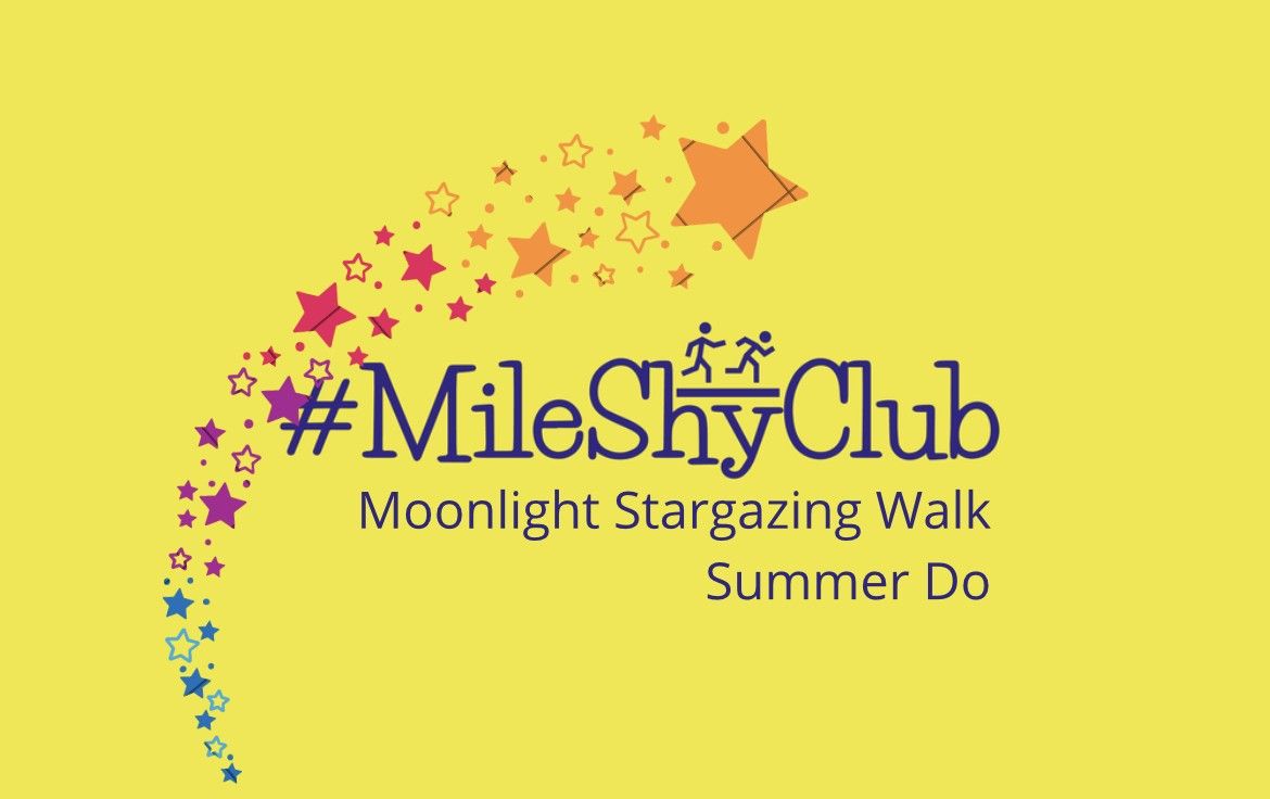 MileShyClub Summer Do - Moonlight Stargazing Walk 