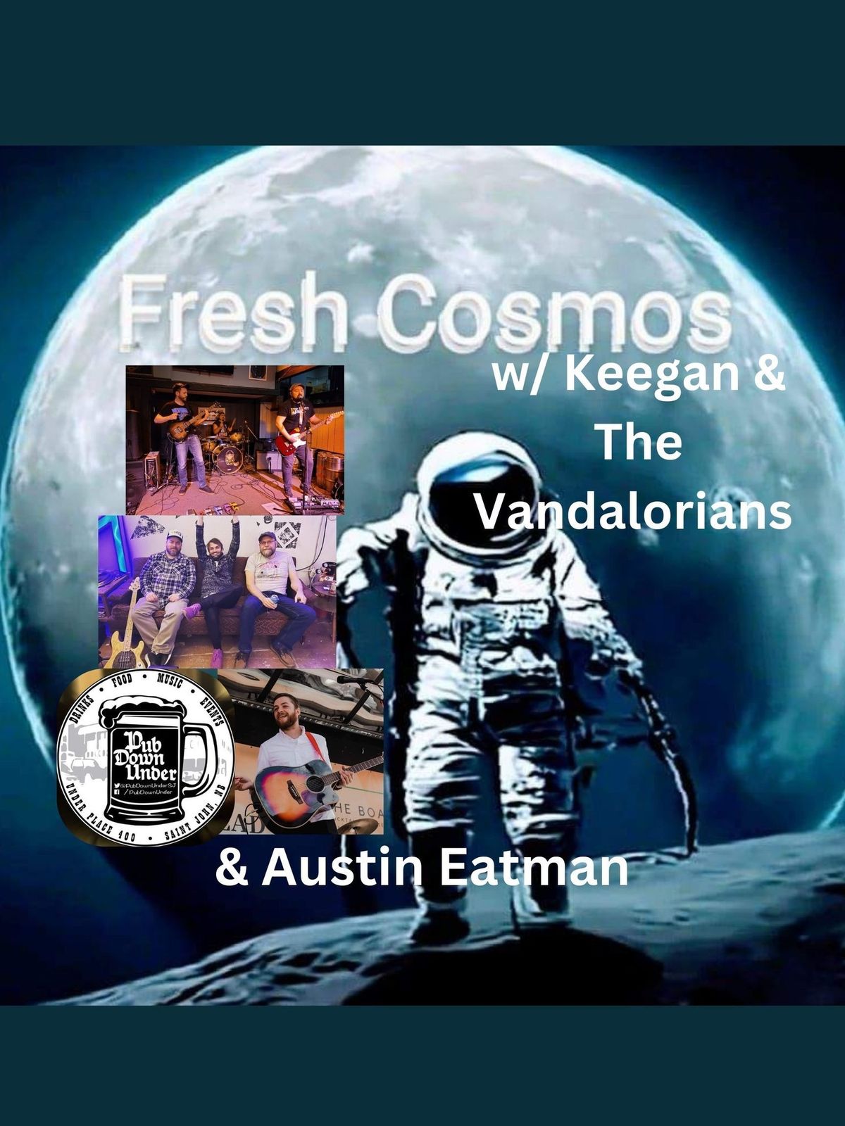 Fresh Cosmos Live! @ Pub Down Under (North) w\/ Keegan and The Vandalorians & Austin Eatman