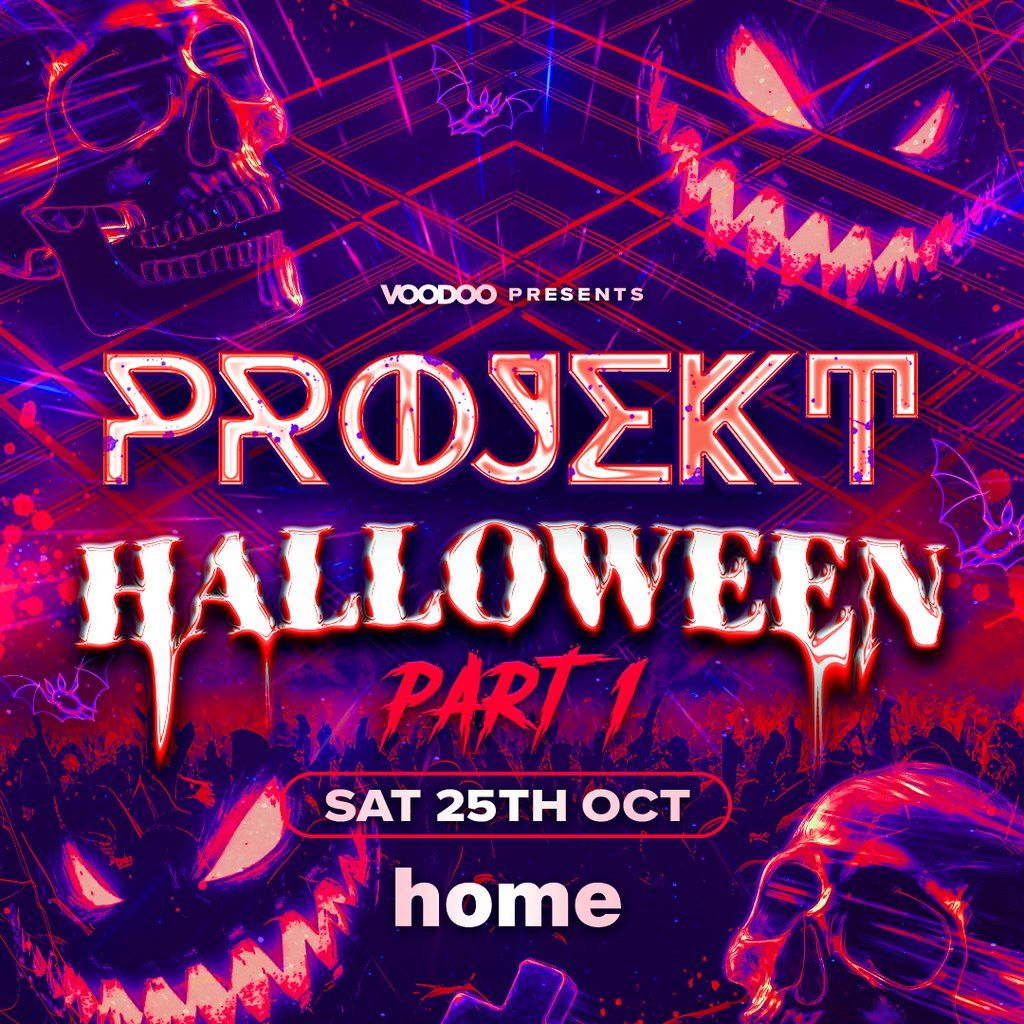PROJEKT Halloween Part 1 @ Home Saturday 25th October