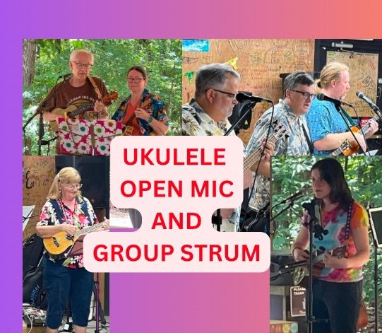 Ukulele Open Mic & Group Strum