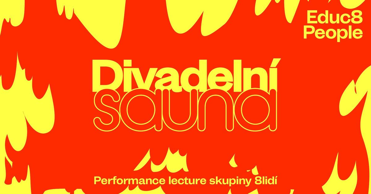 DIVADELN\u00cd SAUNA \/ performance lecture skupiny 8lid\u00ed