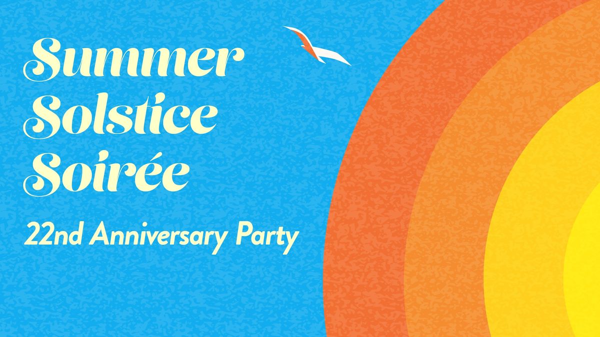 Summer Solstice Soiree 22nd Anniversary Party