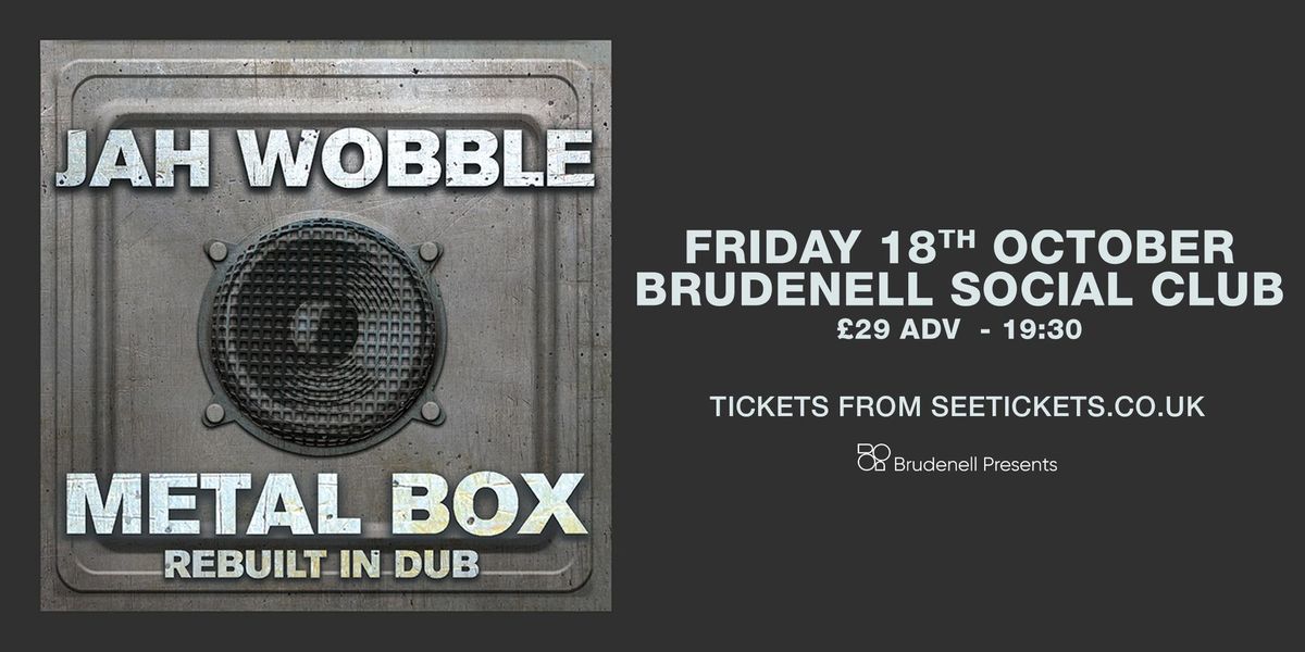 Jah Wobble performs Metal Box, Live at The Brudenell