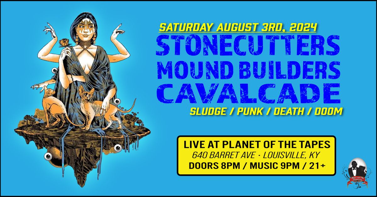 Stonecutters, Mound Builders & Cavalcade at Planet of the Tapes