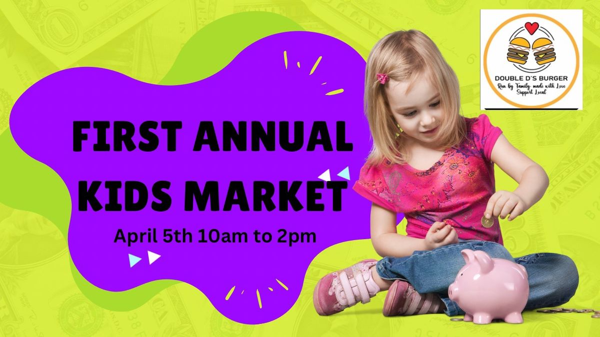 First Annual Kids Market 